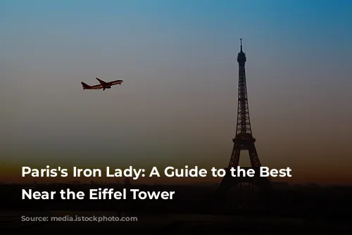 Paris's Iron Lady: A Guide to the Best Hotels Near the Eiffel Tower