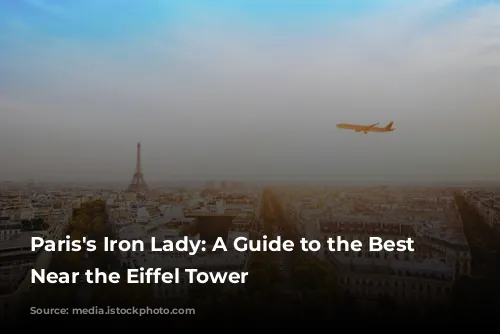 Paris's Iron Lady: A Guide to the Best Hotels Near the Eiffel Tower