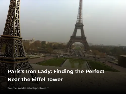 Paris's Iron Lady: Finding the Perfect Hotel Near the Eiffel Tower