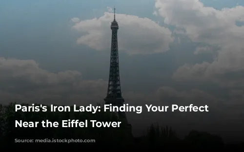 Paris's Iron Lady: Finding Your Perfect Hotel Near the Eiffel Tower