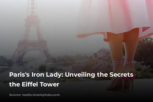 Paris's Iron Lady: Unveiling the Secrets of the Eiffel Tower