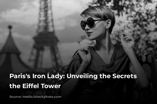 Paris's Iron Lady: Unveiling the Secrets of the Eiffel Tower