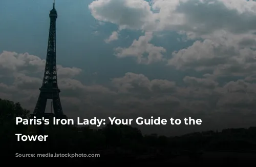 Paris's Iron Lady: Your Guide to the Eiffel Tower