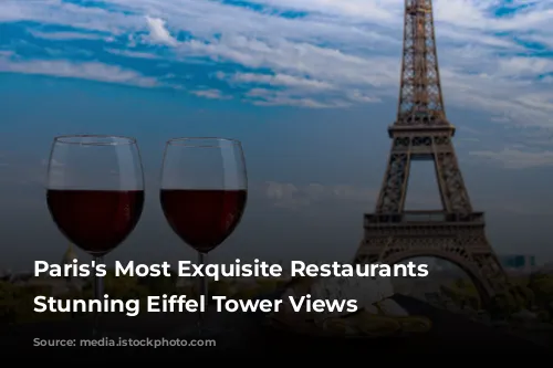 Paris's Most Exquisite Restaurants with Stunning Eiffel Tower Views