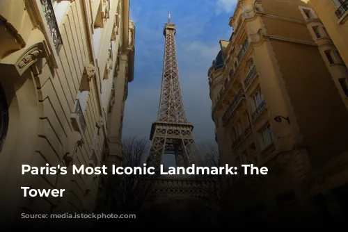 Paris's Most Iconic Landmark: The Eiffel Tower