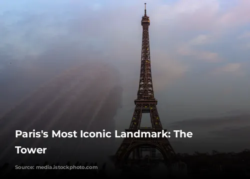 Paris's Most Iconic Landmark: The Eiffel Tower