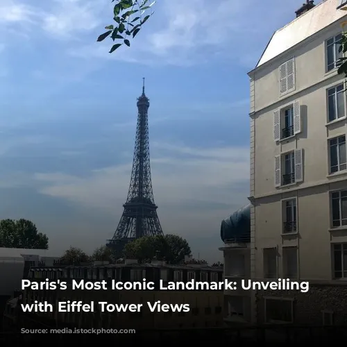  Paris's Most Iconic Landmark: Unveiling Hotels with Eiffel Tower Views 