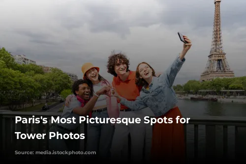 Paris's Most Picturesque Spots for Eiffel Tower Photos