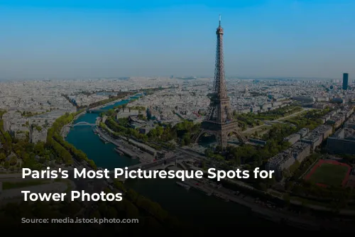 Paris's Most Picturesque Spots for Eiffel Tower Photos