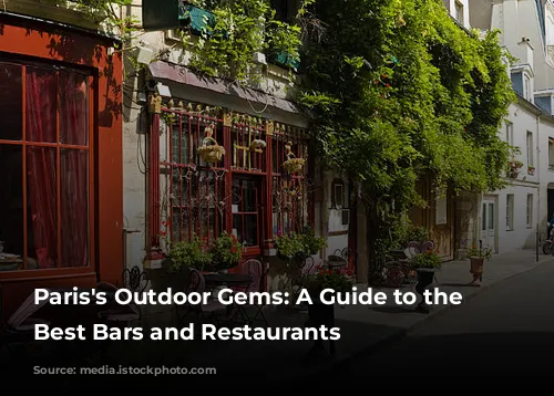 Paris's Outdoor Gems: A Guide to the City's Best Bars and Restaurants