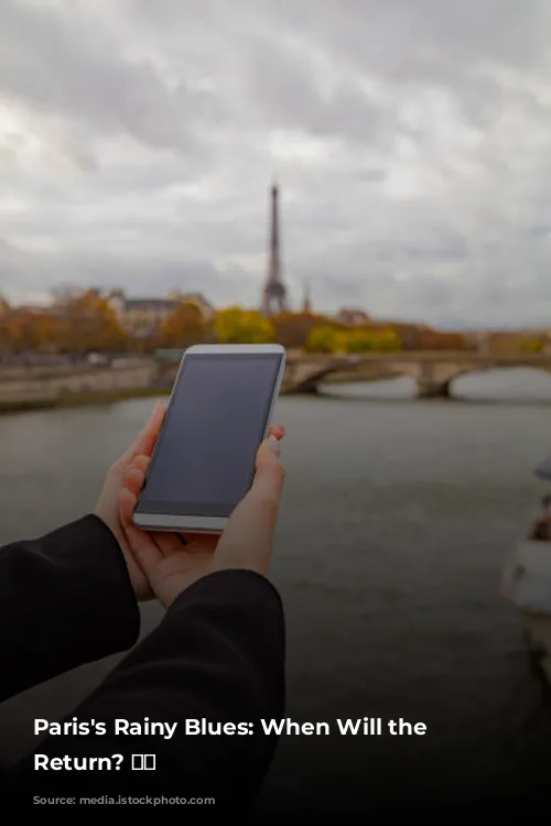 Paris's Rainy Blues: When Will the Sun Return? ☀️🌧️