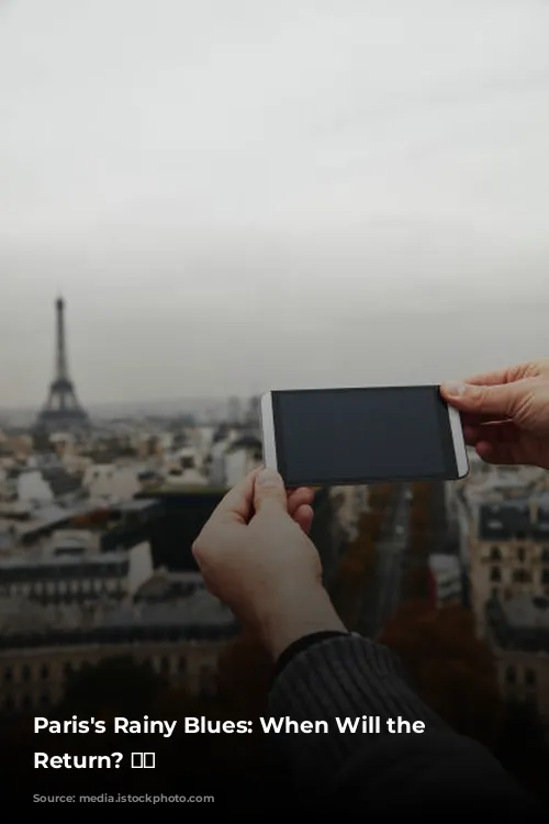 Paris's Rainy Blues: When Will the Sun Return? ☀️🌧️