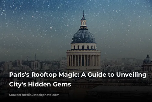 Paris's Rooftop Magic: A Guide to Unveiling the City's Hidden Gems