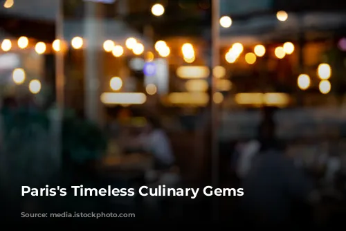  Paris's Timeless Culinary Gems