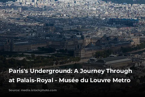 Paris's Underground: A Journey Through Time at Palais-Royal - Musée du Louvre Metro Station