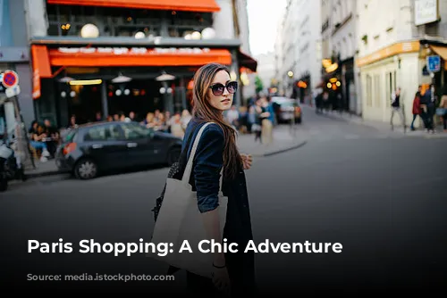 Paris Shopping: A Chic Adventure