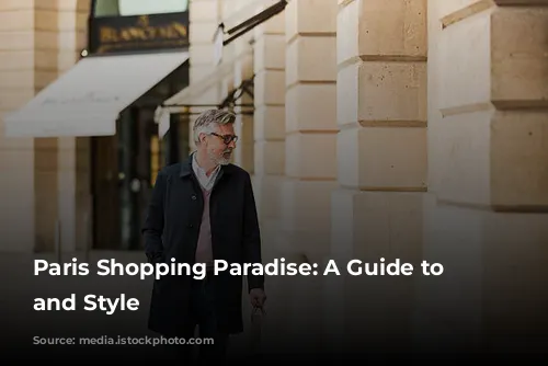 Paris Shopping Paradise: A Guide to Luxury and Style