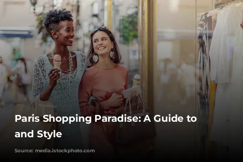 Paris Shopping Paradise: A Guide to Luxury and Style