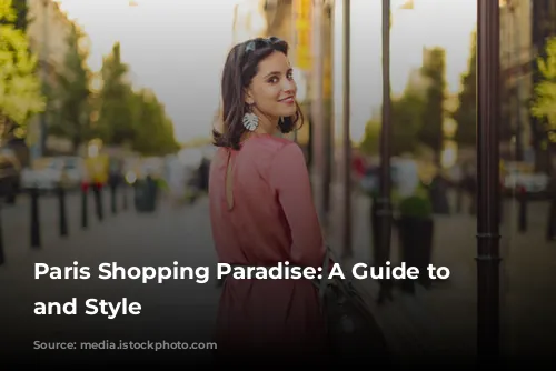 Paris Shopping Paradise: A Guide to Luxury and Style