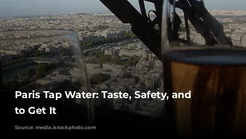  Paris Tap Water: Taste, Safety, and How to Get It 