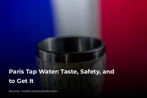  Paris Tap Water: Taste, Safety, and How to Get It 