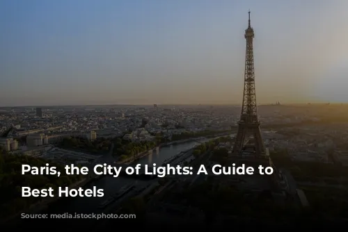 Paris, the City of Lights: A Guide to the Best Hotels