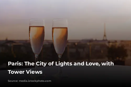 Paris: The City of Lights and Love, with Eiffel Tower Views