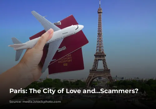 Paris: The City of Love and...Scammers?