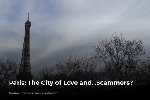 Paris: The City of Love and...Scammers?