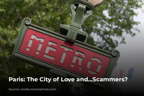 Paris: The City of Love and...Scammers?