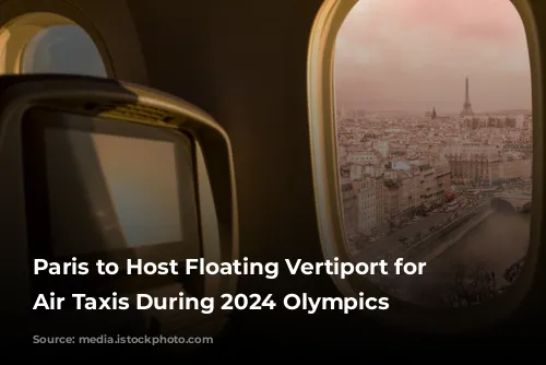 Paris to Host Floating Vertiport for Electric Air Taxis During 2024 Olympics