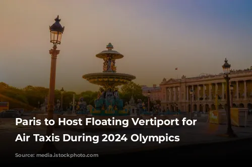 Paris to Host Floating Vertiport for Electric Air Taxis During 2024 Olympics