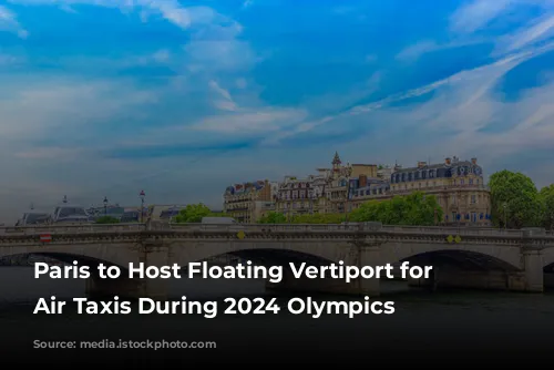 Paris to Host Floating Vertiport for Electric Air Taxis During 2024 Olympics