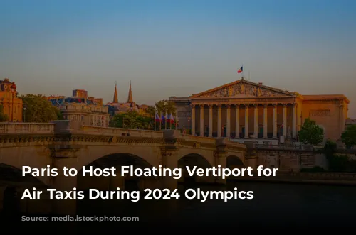 Paris to Host Floating Vertiport for Electric Air Taxis During 2024 Olympics