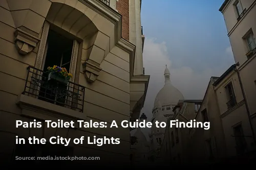 Paris Toilet Tales: A Guide to Finding Relief in the City of Lights