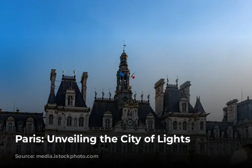 Paris: Unveiling the City of Lights