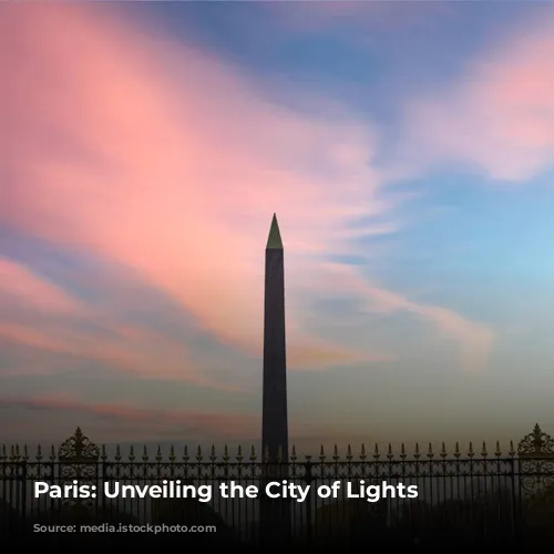 Paris: Unveiling the City of Lights