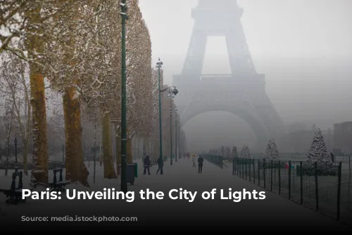 Paris: Unveiling the City of Lights