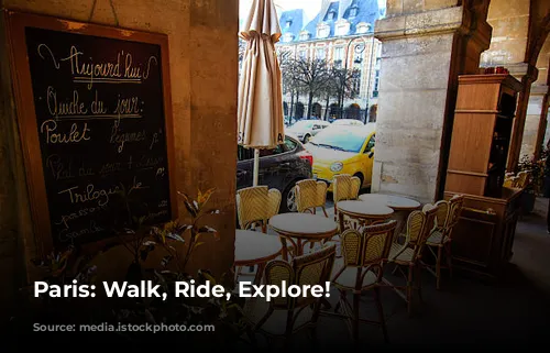 Paris: Walk, Ride, Explore!