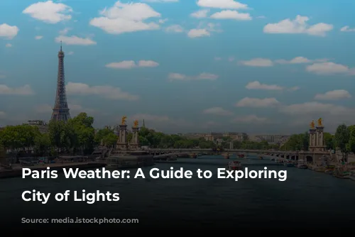 Paris Weather: A Guide to Exploring the City of Lights