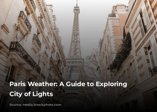 Paris Weather: A Guide to Exploring the City of Lights