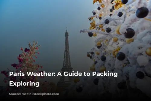 Paris Weather: A Guide to Packing and Exploring