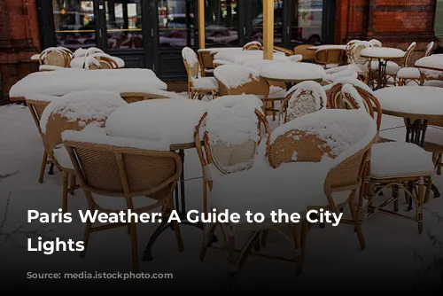 Paris Weather: A Guide to the City of Lights