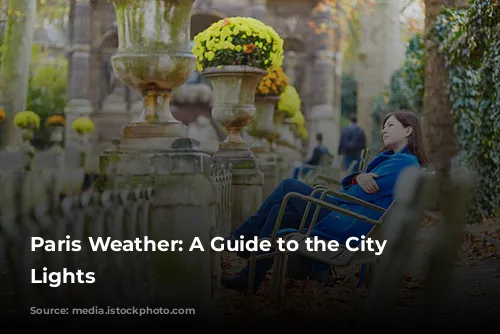 Paris Weather: A Guide to the City of Lights