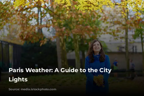 Paris Weather: A Guide to the City of Lights