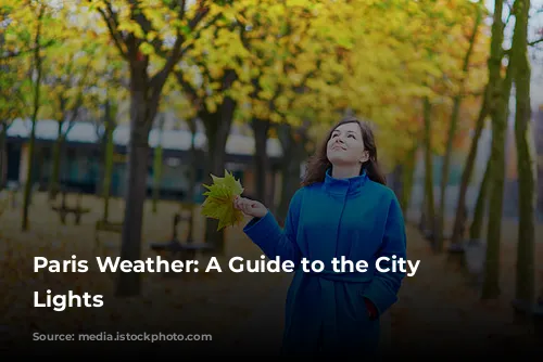 Paris Weather: A Guide to the City of Lights