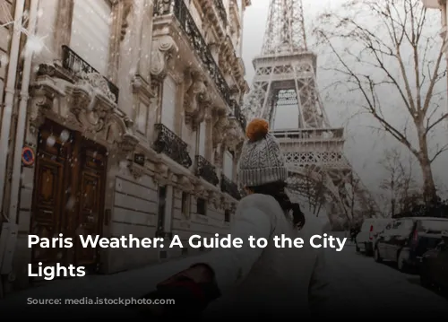 Paris Weather: A Guide to the City of Lights