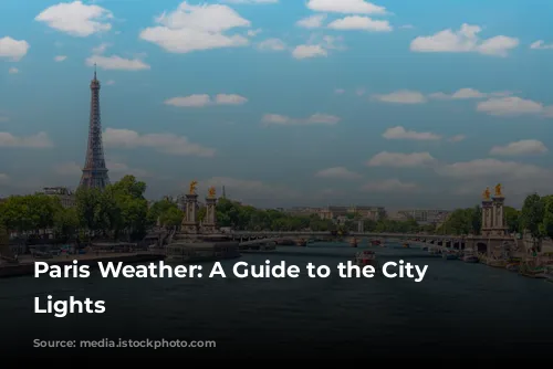 Paris Weather: A Guide to the City of Lights