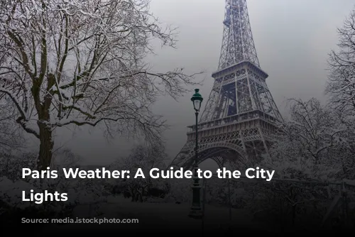 Paris Weather: A Guide to the City of Lights