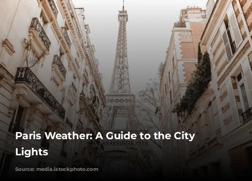 Paris Weather: A Guide to the City of Lights